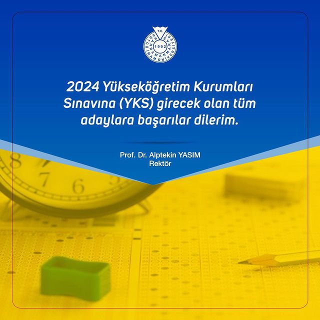 Kahramanmaraş Sütçü İmam Üniversitesi Rektörü Prof. Dr. Alptekin Yasım'dan 2024 YKS Adaylarına Başarılar