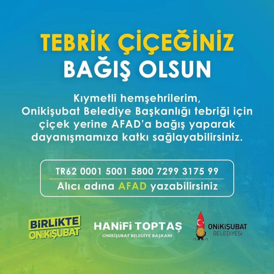 Onikişubat Belediyesi, vatandaşları AFAD'a çiçek yerine bağış yapmaya çağırdı.