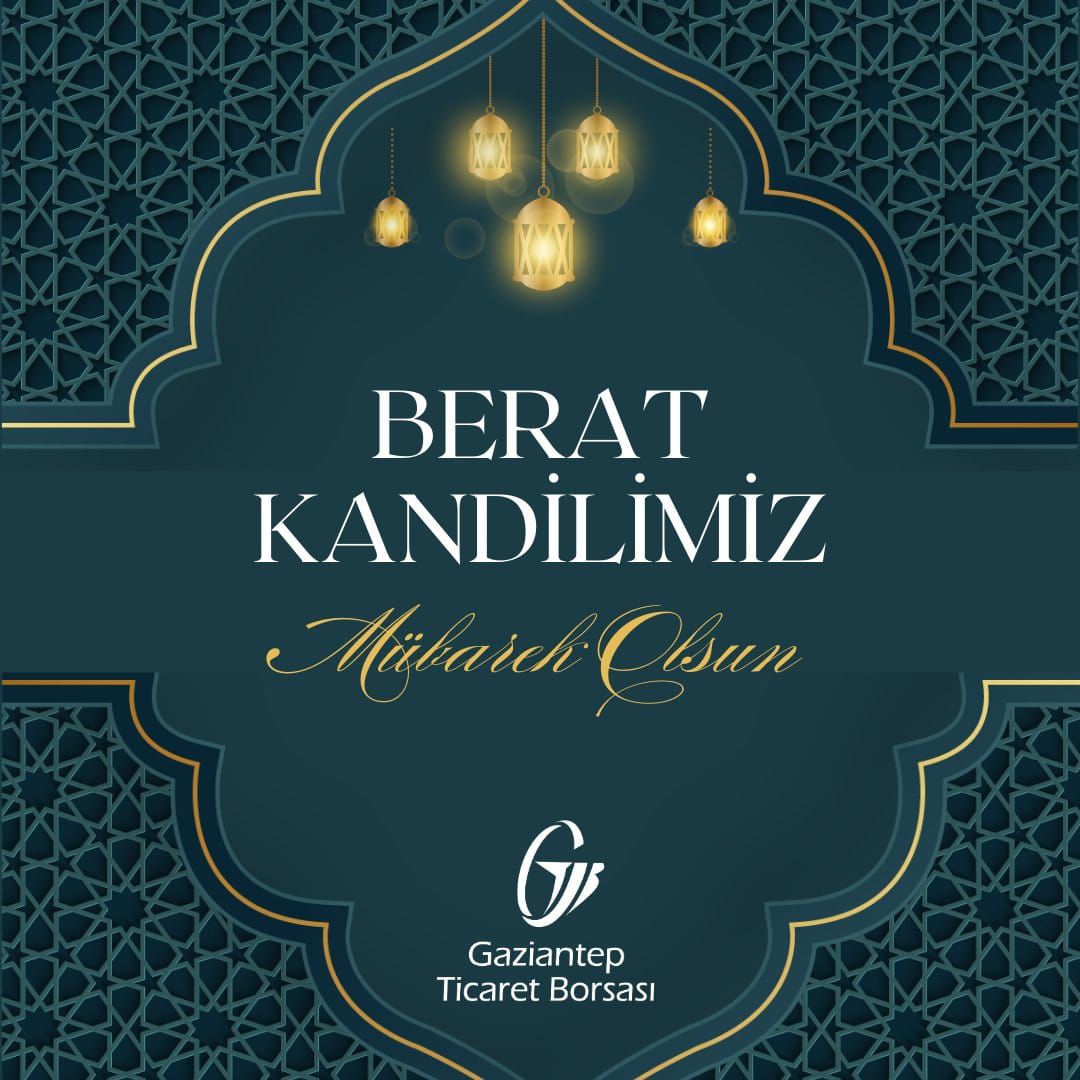 Gaziantep Ticaret Borsası'ndan Berat Kandili için barış ve huzur temennisi