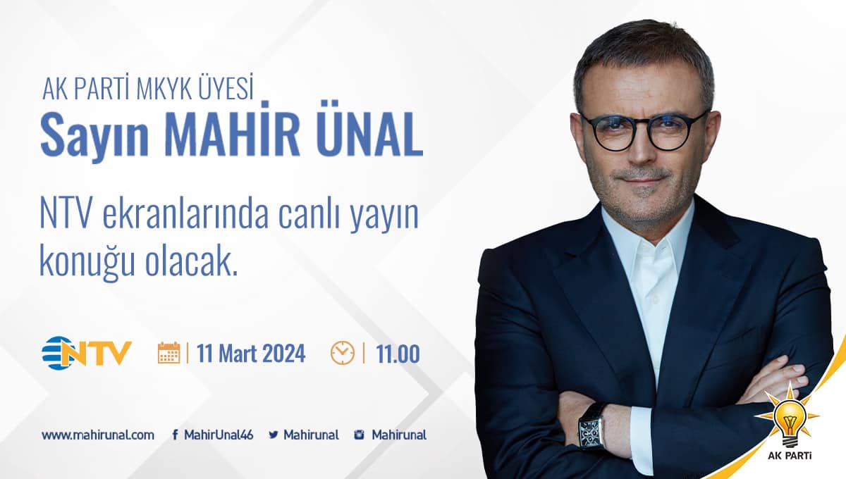 AK Parti Kahramanmaraş Milletvekili Mahir Ünal, NTV'de canlı yayına katılacak