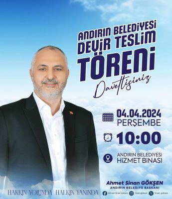 Andırın'da Yeni Belediye Başkanı Ahmet Sinan Gökşen Göreve Başlıyor