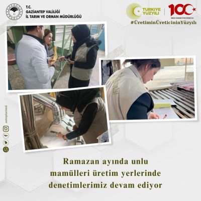 Gaziantep'te Ramazan Ayı İçin Unlu Mamül Üretim Yerlerinde Denetimler Artıyor