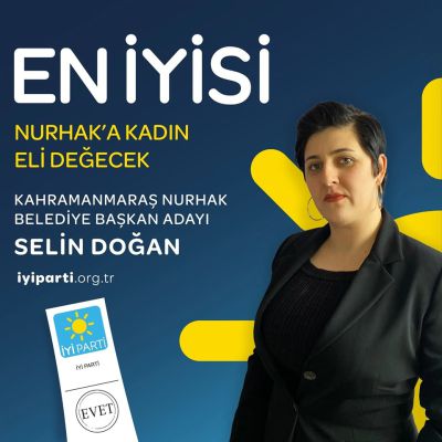 İYİ Parti, Nurhak Belediye Başkanı Adayı Olarak Selin Doğan'ı Belirledi