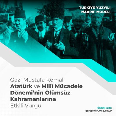 Türkiye Yüzyılı Maarif Modeli: Milli Kahramanların Öğretileriyle Köklerimize Yolculuk