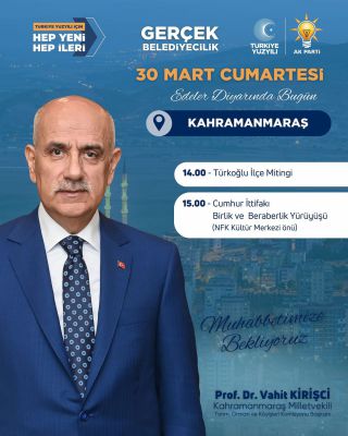 Kahramanmaraş Milletvekili Vahit Kirişçi, Şehir Halkının Birlik ve Beraberlik İçinde Hizmete Kararlı Olduğunu Belirtti