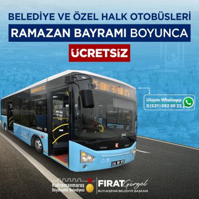 Kahramanmaraş Büyükşehir Belediyesi, Ramazan Bayramı'nda ücretsiz ulaşım sağlayacak.